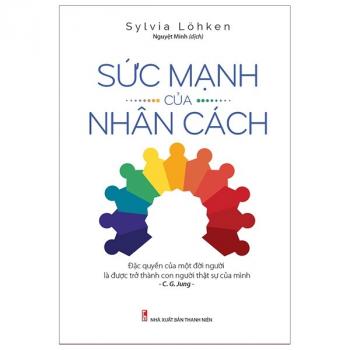 SỨC MẠNH CỦA NHÂN CÁCH ĐẶC QUYỀN CỦA MỘT ĐỜI NGƯỜI LÀ ĐƯỢC TRỞ THÀNH CON NGƯỜI THẬT SỰ CỦA CHÍNH MÌNH