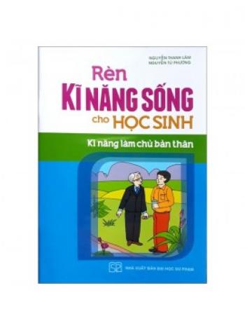 RÈN KỸ NĂNG SỐNG CHO HS LÀM CHỦ BẢN THÂN