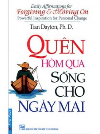 QUÊN HÔM QUA SỐNG CHO NGÀY MAI