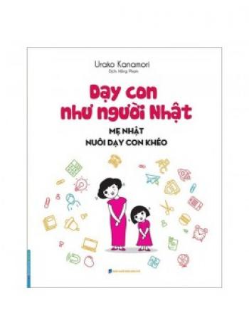 MẸ NHẬT NUÔI DẠY CON KHÉO