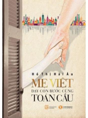 MẸ VIỆT DẠY CON BƯỚC CÙNG TOÀN CẦU