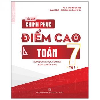 Bí Quyết Chinh Phục Điểm Cao Toán 7 - Tập 1 