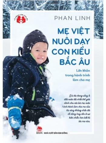 MẸ VIỆT NUÔI DẠY CON KIỂU BẮC ÂU