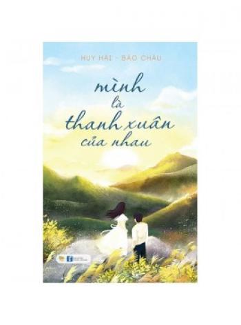 MÌNH LÀ THANH XUÂN CỦA NHAU