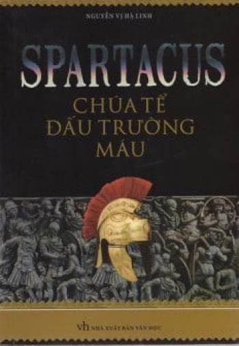 SPARTACUS CHÚA TỂ ĐẤU TRƯỜNG MÁU