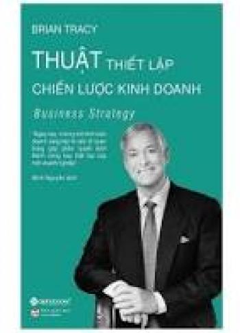 THUẬT THIẾT LẬP CHIẾN LƯỢC KINH DOANH