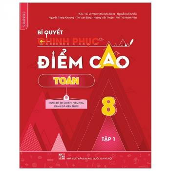 Bí Quyết Chinh Phục Điểm Cao Toán 8 - Tập 1 