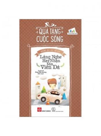 QÙA TẶNG CuỘC SỐNG LẮNG NGHE HAY NHẬN MỘT VIÊN ĐÁ