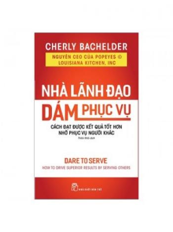 NHÀ LÃNH ĐẠO DÁM PHỤC VỤ