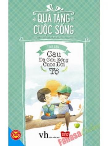 QÙA TẶNG CuỘC SỐNG CẬU ĐÃ CỨU CUỘC ĐỜI TỚ