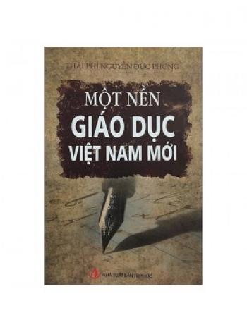 MỘT NỀN GIÁO DỤC VIỆT NAM MỚI