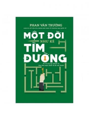 MỘT ĐỜI NHƯ KẺ TÌM ĐƯỜNG