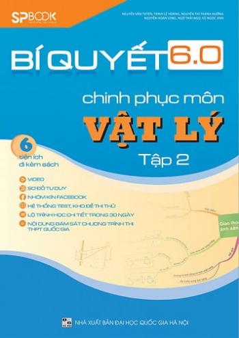 Bí Quyết 6.0 Chinh Phục Môn Vật Lý - Tập 2 