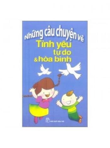 TÌNH YÊU TỰ DO VÀ HÒA BÌNH