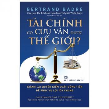 TÀI CHÍNH CÓ CỨU VÃN THẾ GIỚI