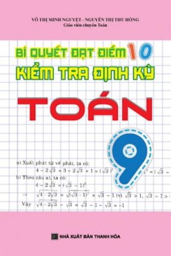 Bí Quyết Đạt Điểm 10 Kiểm Tra Định Kỳ Toán 9 