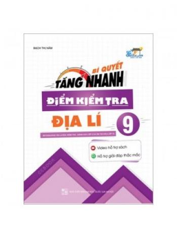 Bí Quyết Tăng Nhanh Điểm Kiểm Tra Địa Lí 9 