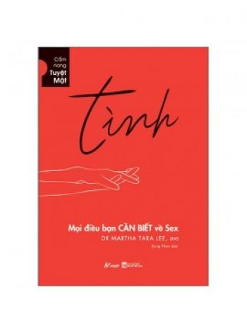 TÌNH - MỌI ĐIỀU BẠN CẦN BIẾT SEX