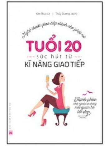 TUỔI 20 SỨC HÚT TỪ KĨ NĂNG GIAO TIẾP