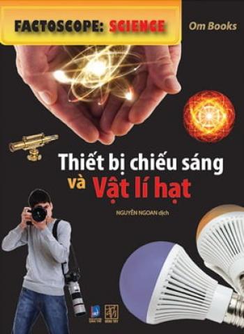 THIẾT BỊ CHIẾU SÁNG VÀ VẬT LÍ HẠT