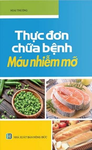 THỰC ĐƠN CHỮA BỆNH MÁU NHIỄM MỠ