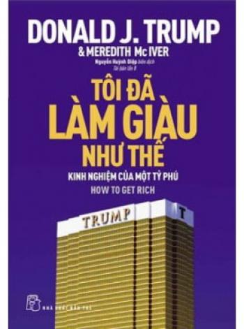 TÔI ĐÃ LÀM GIÀU NHƯ THẾ