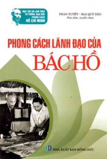 PHONG CÁCH LÃNH ĐẠO CỦA BÁC HỒ