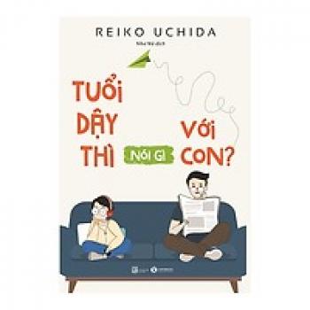 TUỔI DẬY THÌ NÓI GÌ VỚI CON