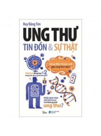 UNG THƯ TIN ĐỒN & SỰ THẬT