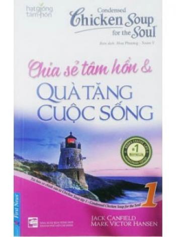 CHICKEN SOUP - CHIA SẺ TÂM HỒN VÀ QUÀ TẶNG CUỘC SỐNG 1