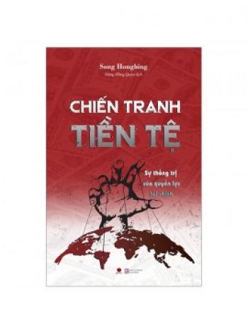 CHIẾN TRANH TIỀN TỆ 2 SỰ THỐNG TRỊ CỦA QUYỀN LỰC TÀI CHÍNH