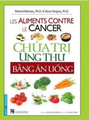 CHỮA TRỊ UNG THƯ BẰNG ĂN UỐNG