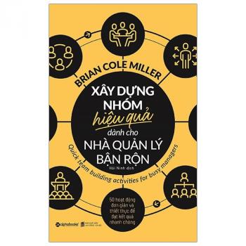 XÂY DỰNG NHÓM HIỆU QUẢ CHO NHÀ QLÍ BẬN RỘN