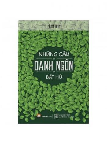 NHỮNG CÂU DANH NGÔN BẤT HỦ