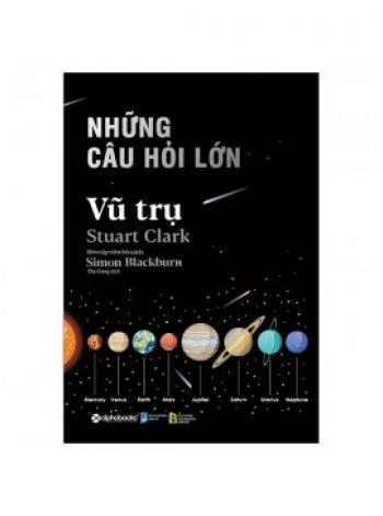 NHỮNG CÂU HỎI LỚN- VŨ TRỤ