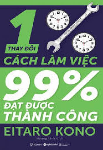 1 THAY ĐỔI CÁCH LÀM VIỆC 99%