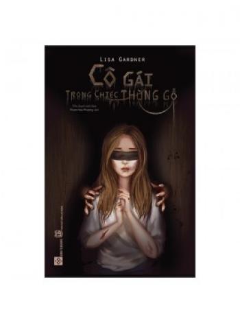 CÔ GÁI TRONG CHIẾC THÙNG GỖ