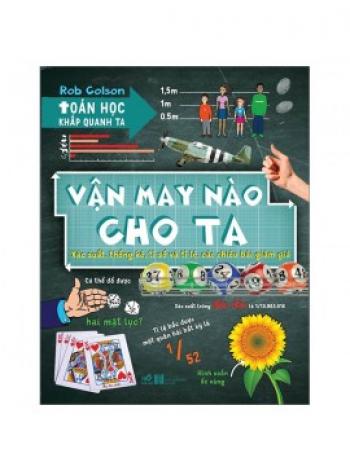 TOÁN HỌC KHẮP QUANH TA-VẬN MAY NÀO CHO TA