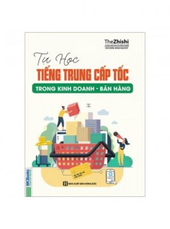 TỰ HỌC TIẾNG TRUNG CẤP TRONG KINH DOANH BÁN HÀNG