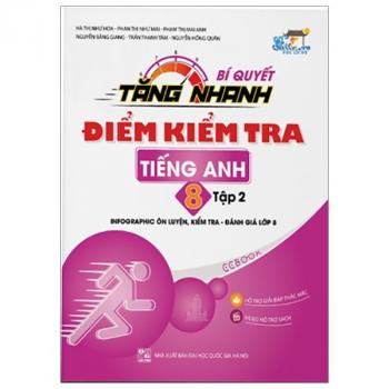 Bí Quyết Tăng Nhanh Điểm Kiểm Tra - Tiếng Anh 8 - Tập 2 