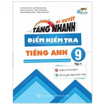 Bí Quyết Tăng Nhanh Điểm Kiểm Tra Tiếng Anh 9 - Tập 1 