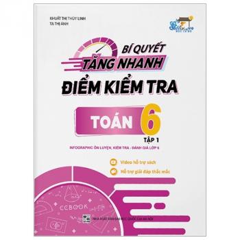 Bí Quyết Tăng Nhanh Điểm Kiểm Tra Toán 6 - Tập 1 