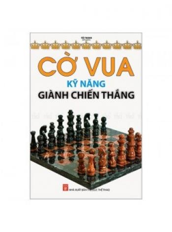 CỜ VUA KĨ NĂNG GIÀNH CHIẾN THẮNG