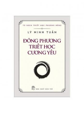 ĐÔNG PHƯƠNG TRIẾT HỌC CƯƠNG YẾU