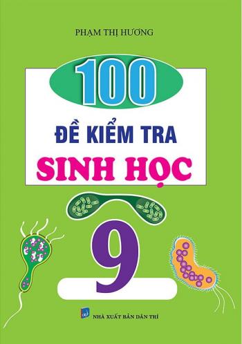 100 ĐỀ KIỂM TRA SINH HỌC 9