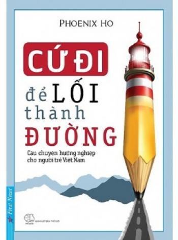 CỨ ĐI ĐỂ LỐI THÀNH ĐƯỜNG