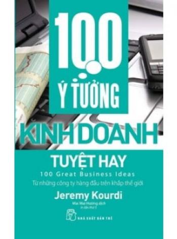 100 Ý TƯỞNG KINH DOANH TUYỆT HAY