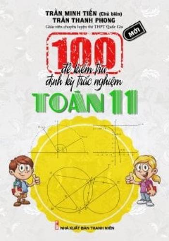 100 Đề Kiểm Tra Định Kì Trắc Nghiệm Toán 11 