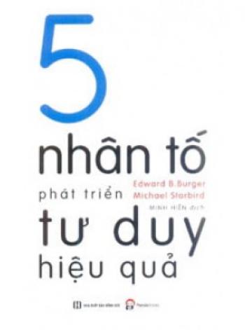 5 NHÂN TỐ PHÁT TRIỂN TƯ DUY HIỆU QUẢ