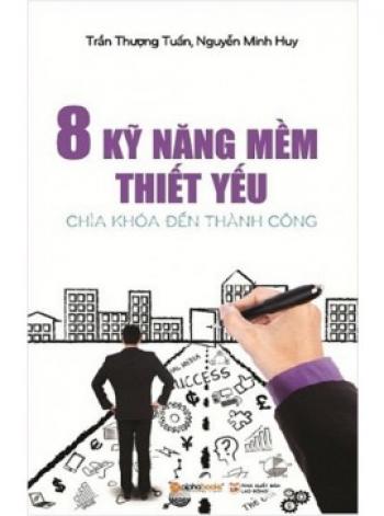 8 KỸ NĂNG MỀM THIẾT YẾU